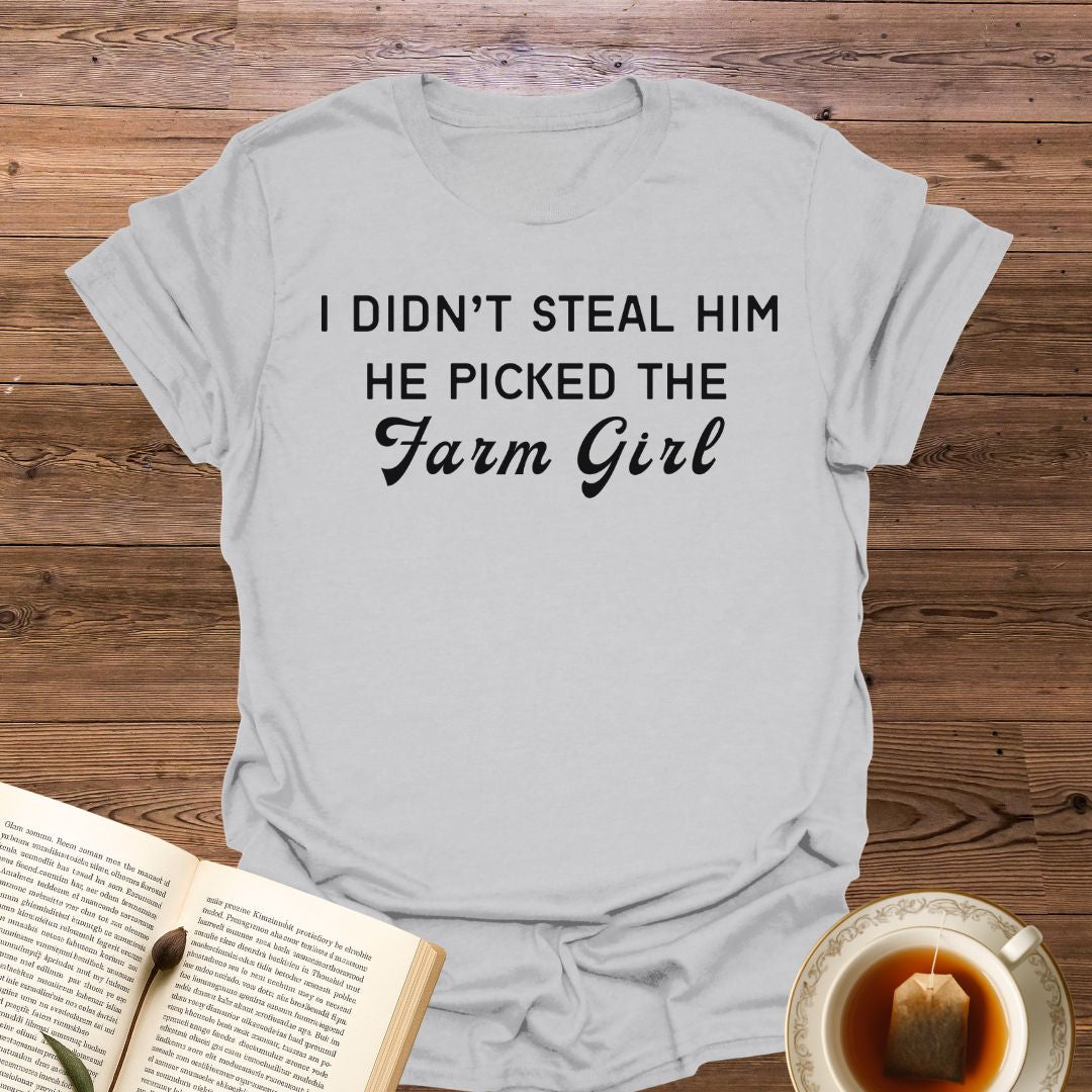 I Didn't Steal Him T-Shirt