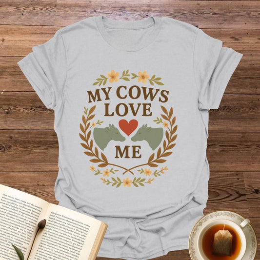 My Cows Love Me T-Shirt