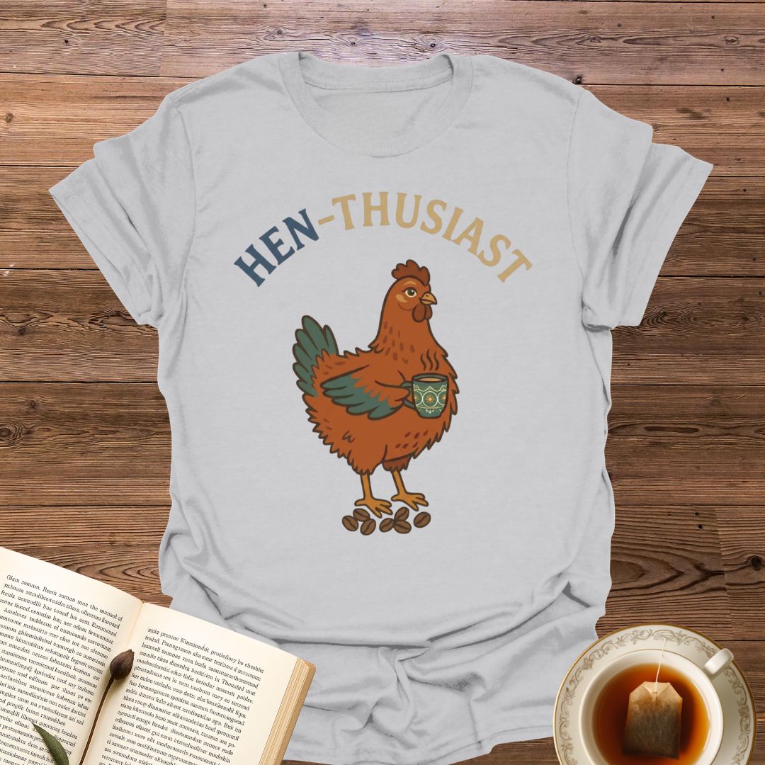 Hen-Thusiast T-Shirt