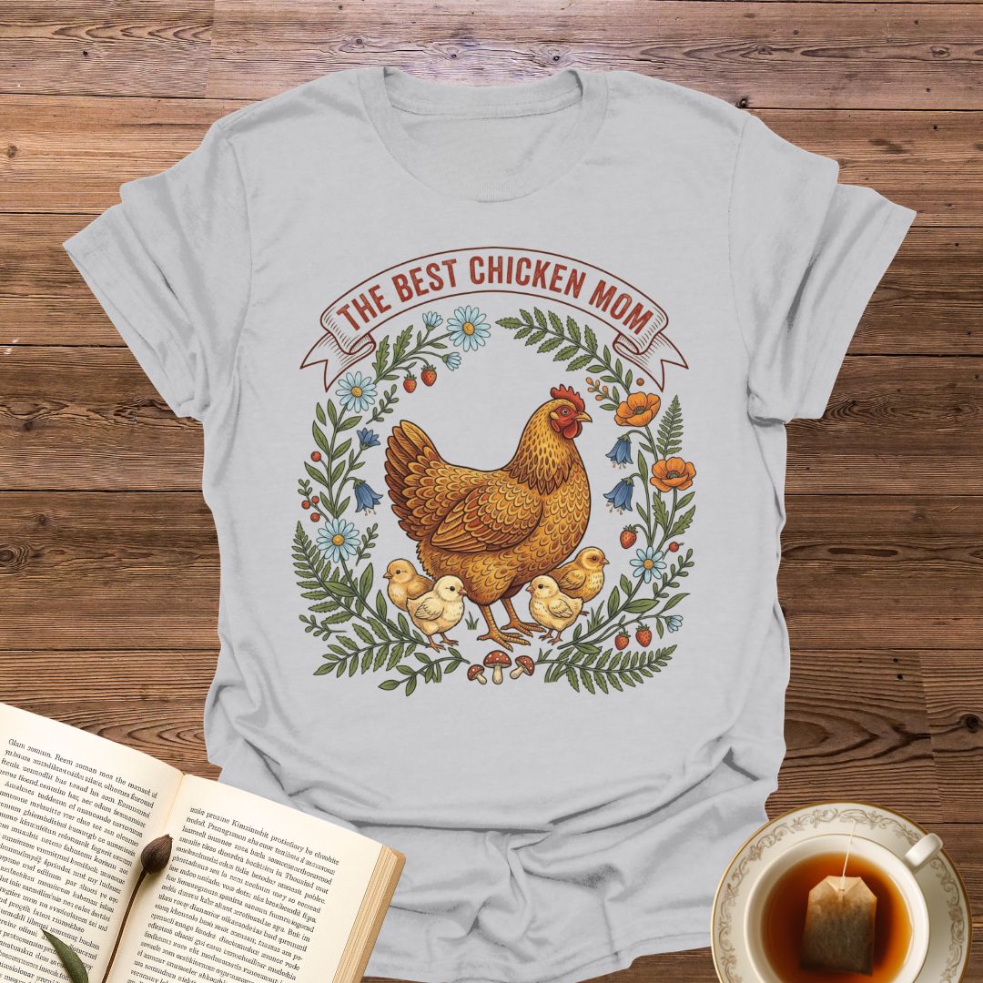 The Best Chicken Mom T-Shirt