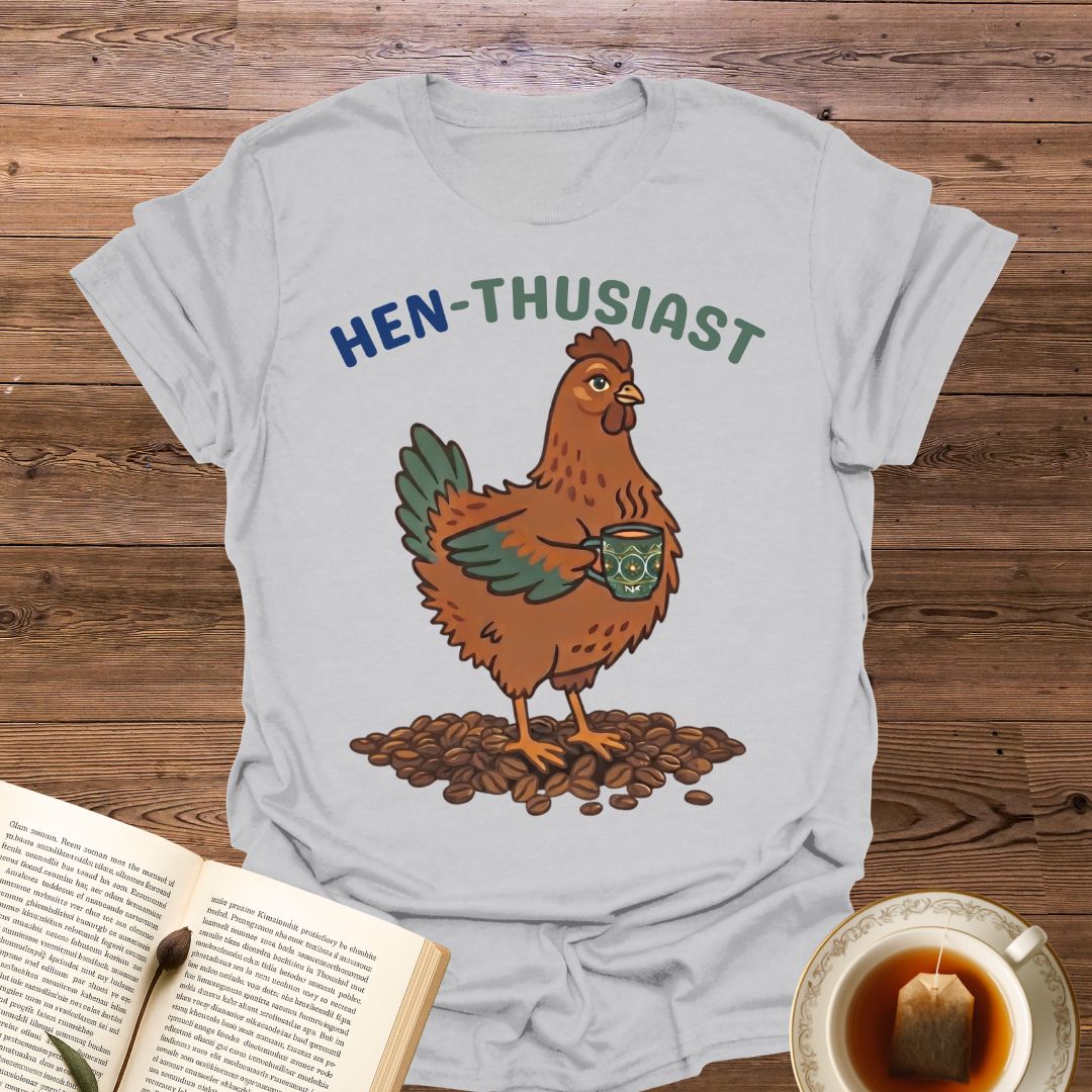 Hen-Thusiast T-Shirt