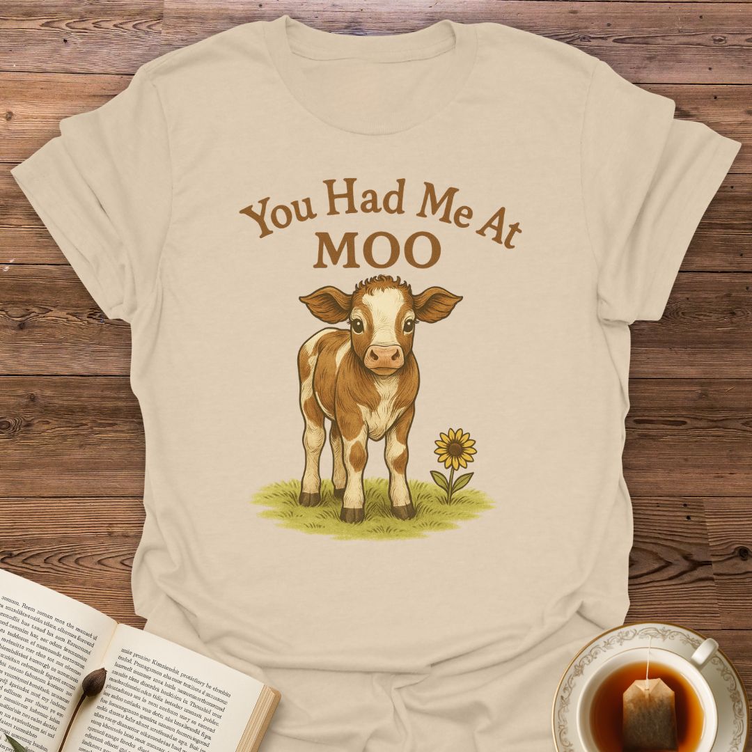 You Had Me at Moo - Classic T-Shirt
