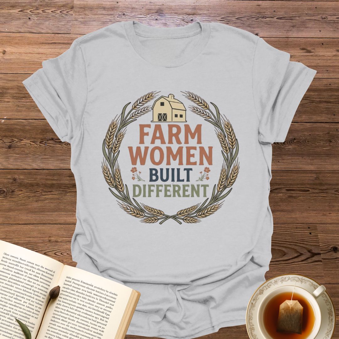 Farm Women Built Different T-Shirt