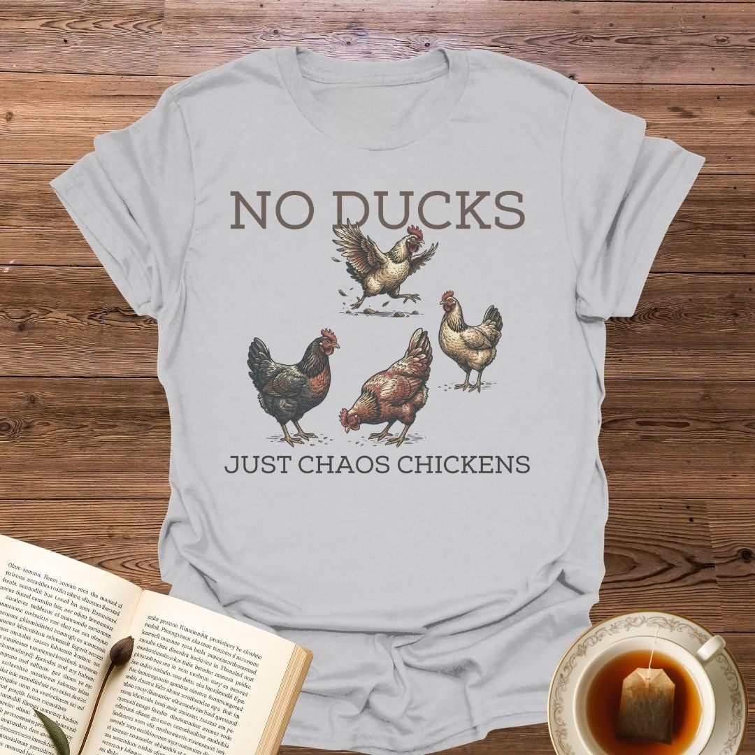 No Ducks Just Chaos T-Shirt