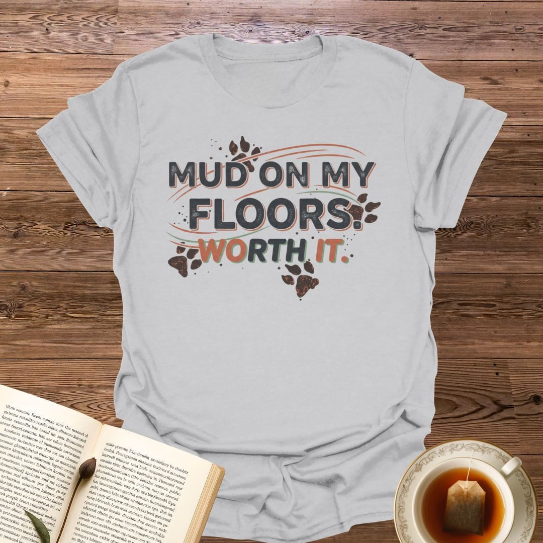 Mud On My Floors T-Shirt