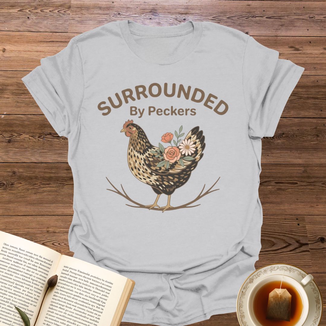 Surrounded By Peckers T-Shirt
