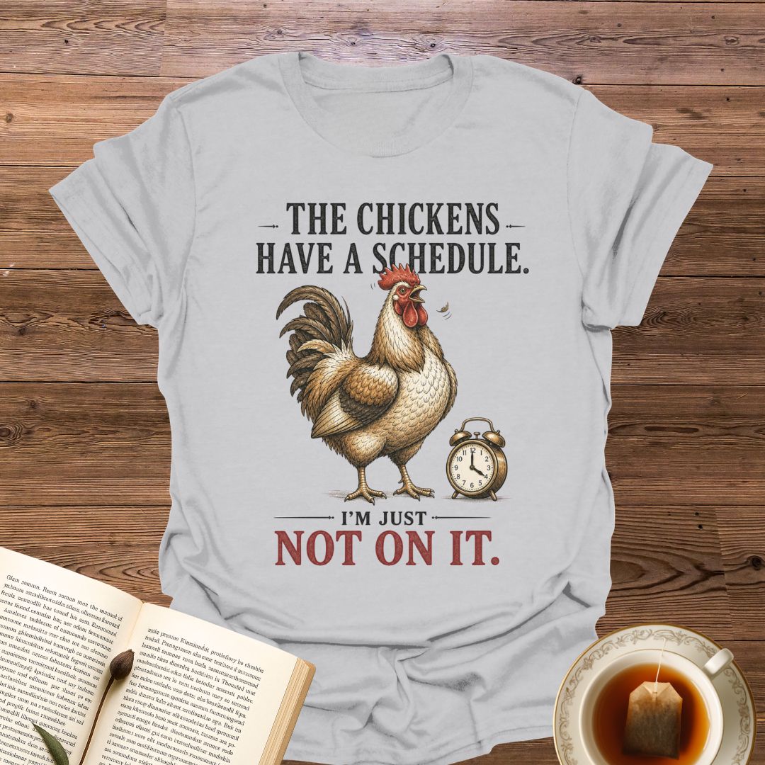 Chicken Schedule T-Shirt