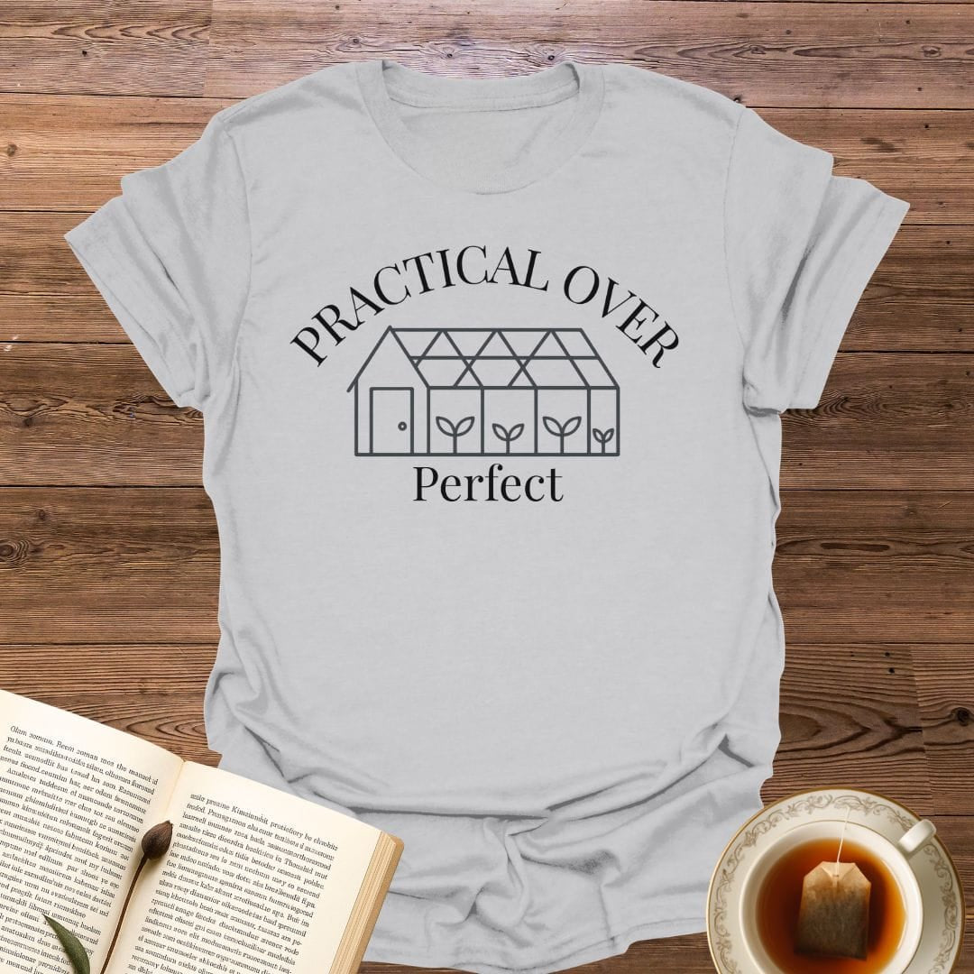 Practical Over Perfect T-Shirt