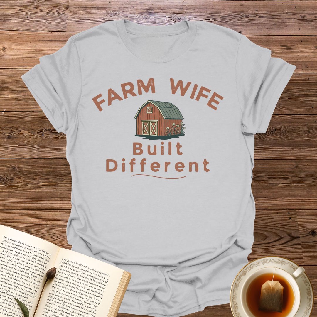 Farm Wife Built Different T-Shirt