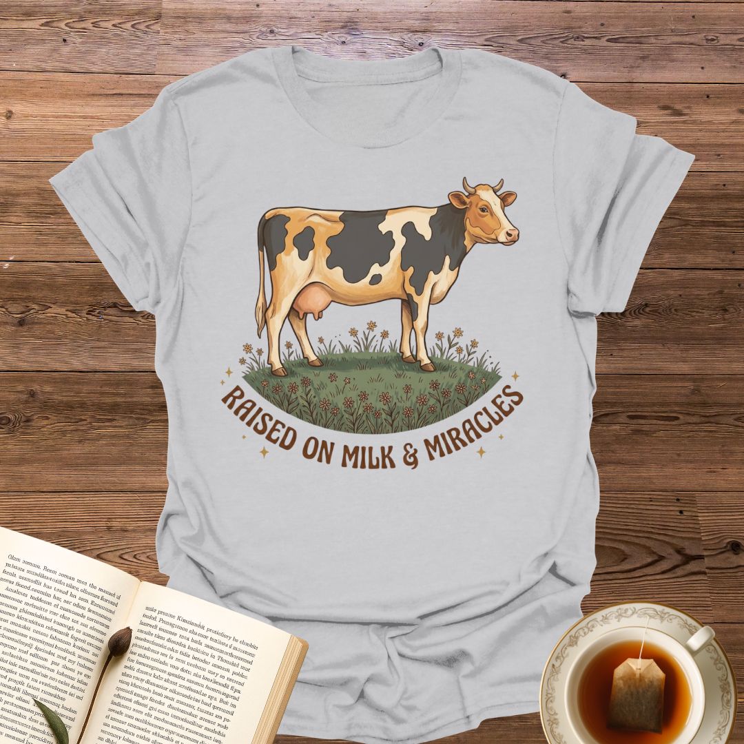 Raised On Milk & Miracles T-Shirt