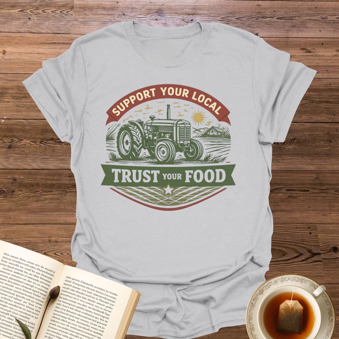 Support Your Local Farmer T-Shirt