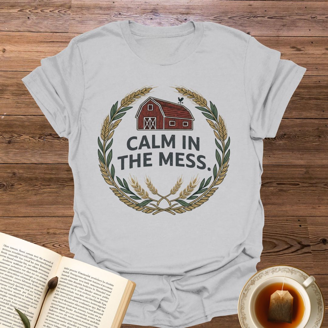 Calm In The Mess T-Shirt