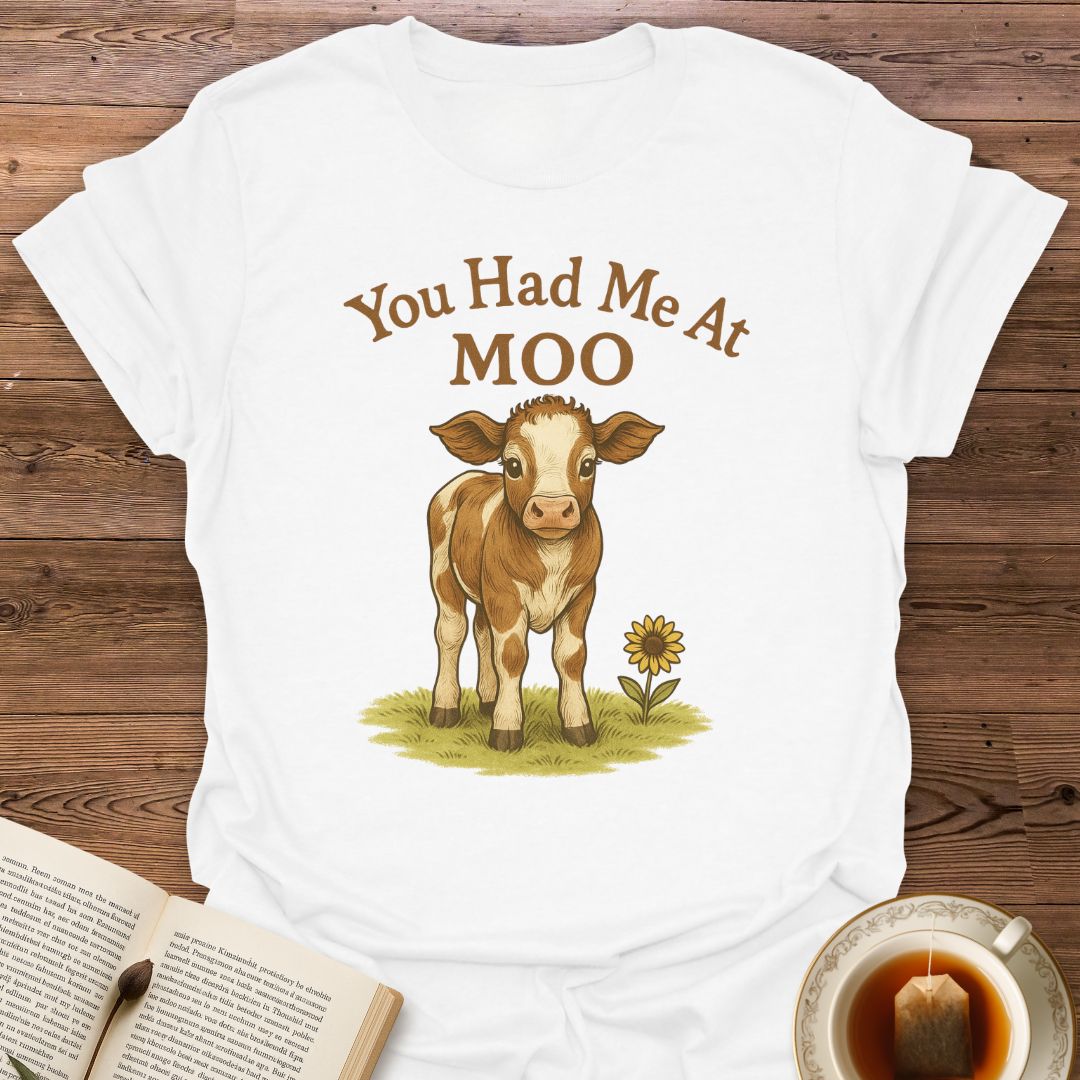 You Had Me at Moo - Classic T-Shirt