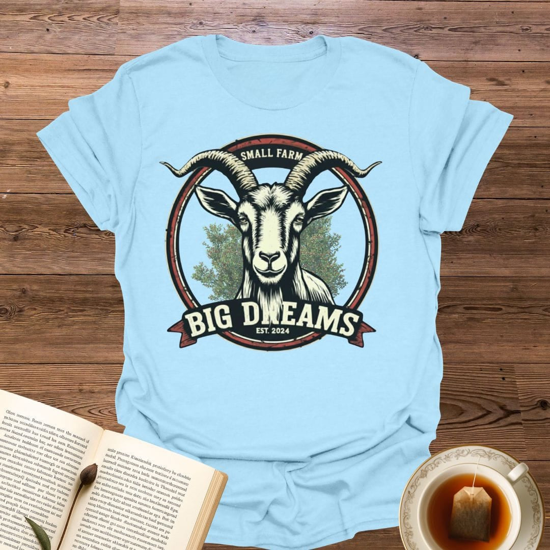Small Farm Big Dreams T-Shirt