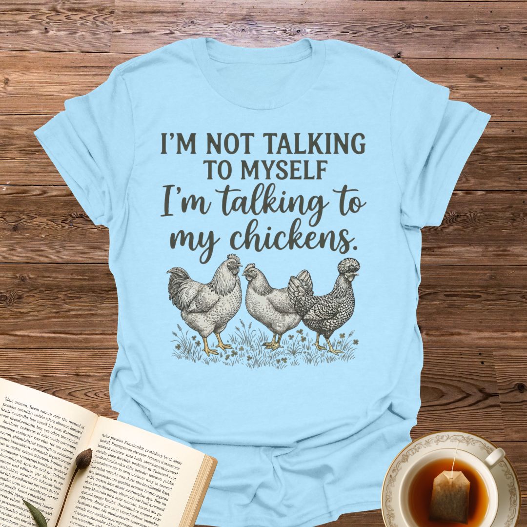 I'm Not Talking To Myself T-Shirt