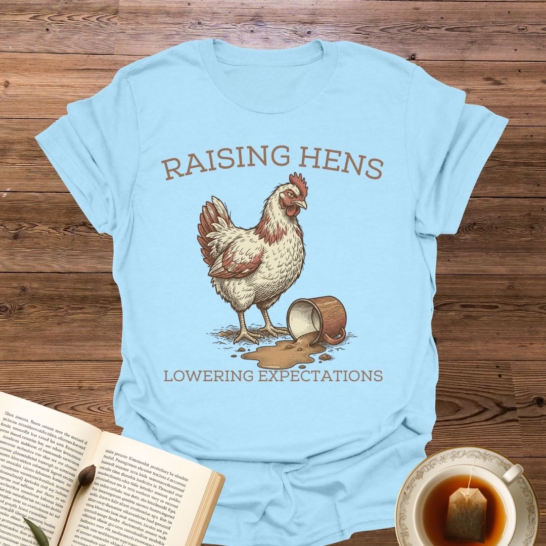 Raising Hens T-Shirt