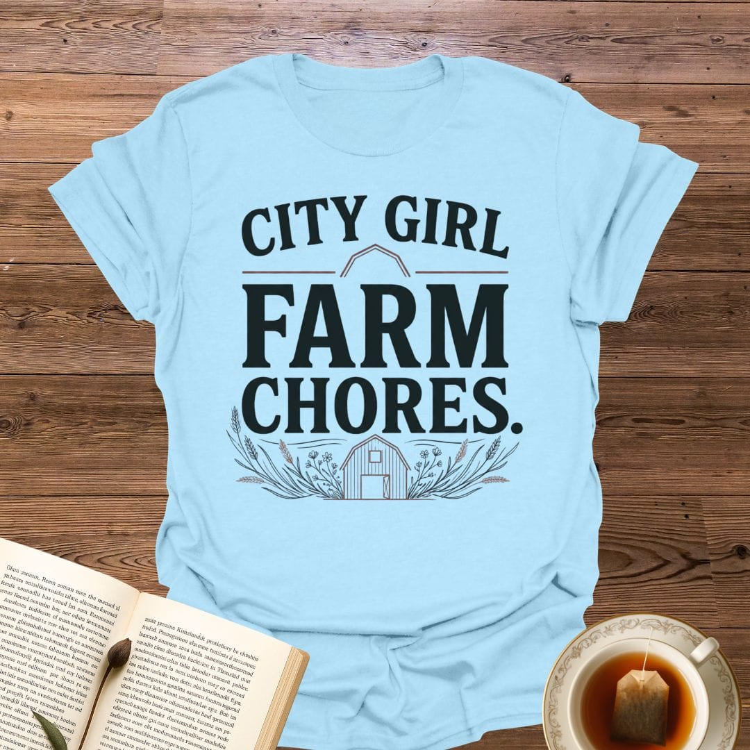 City Girl Farm Chores T-Shirt