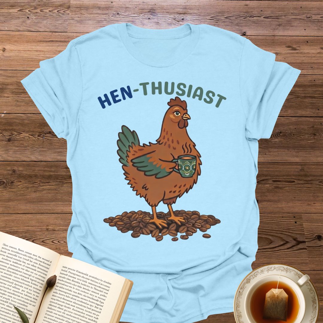 Hen-Thusiast T-Shirt