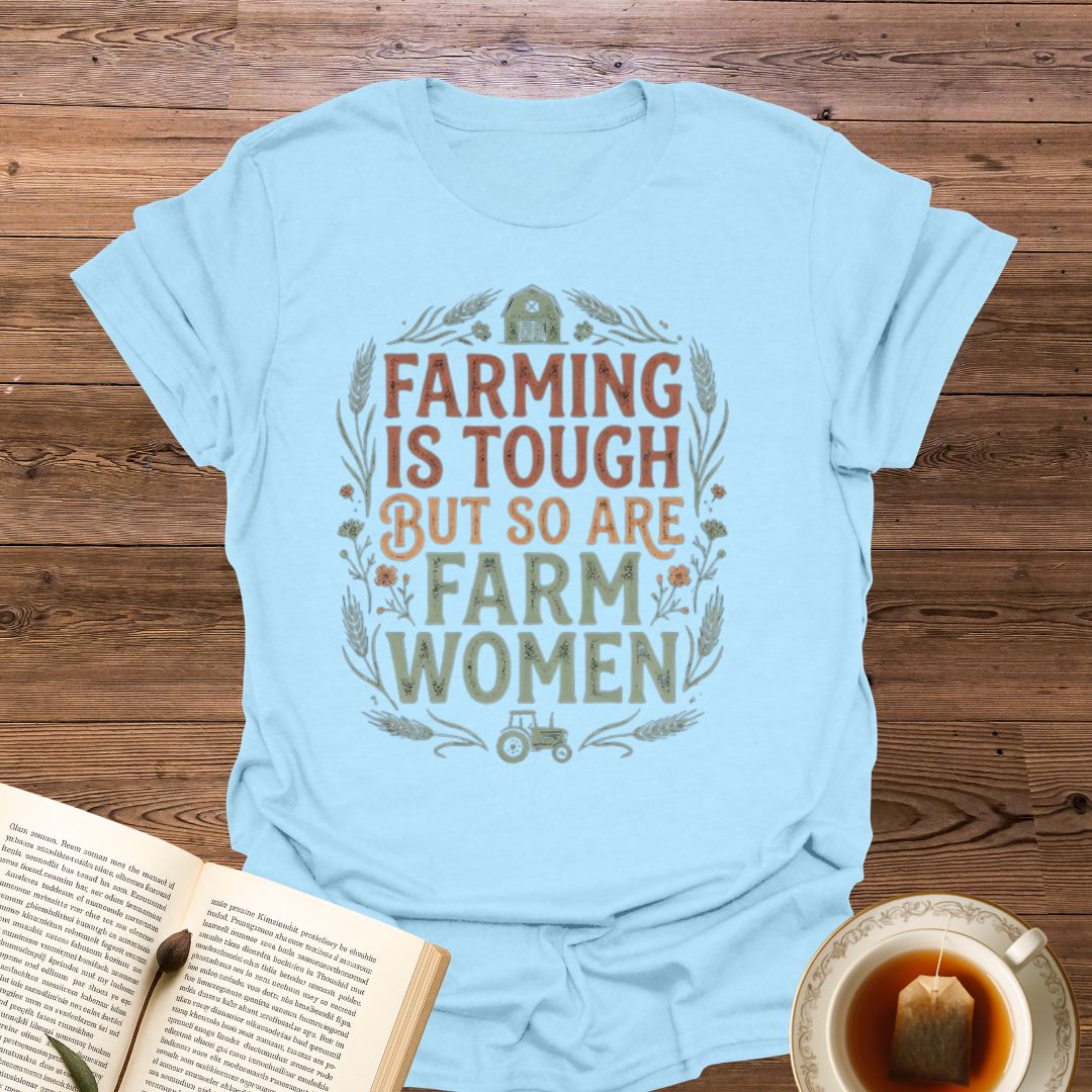 Farming Is Tough Farm Women T-Shirt