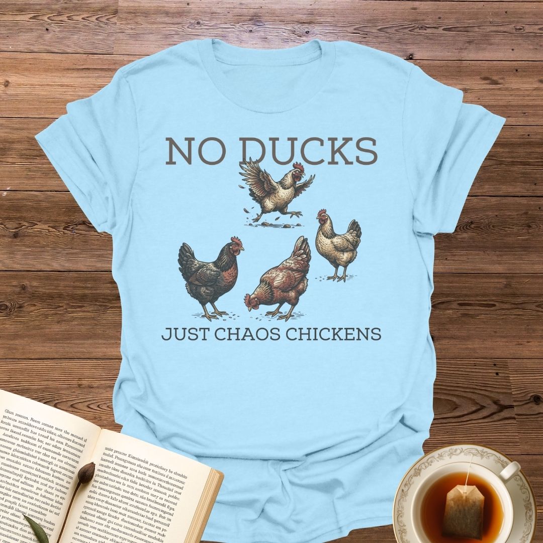 No Ducks Just Chaos T-Shirt