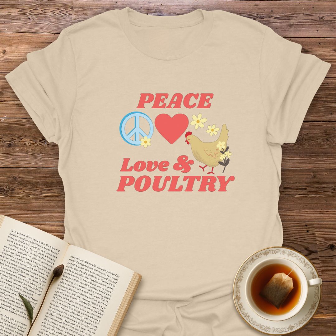Peace Love & Poultry - Classic T-Shirt