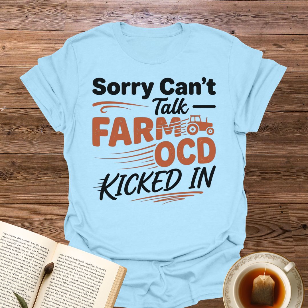 Sorry Can't Talk Farm OCD T-Shirt