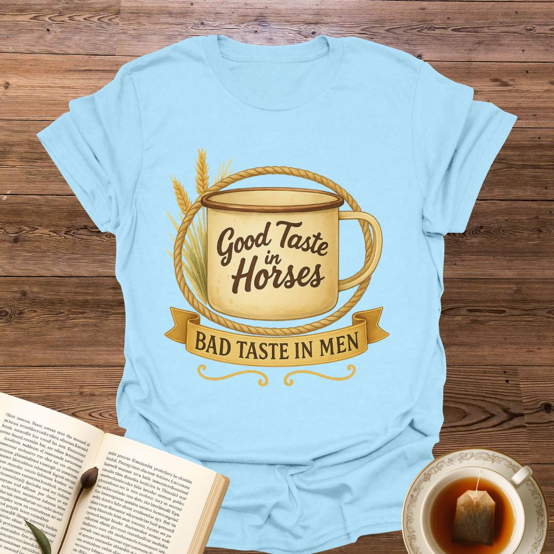 Good Taste in Horses T-Shirt
