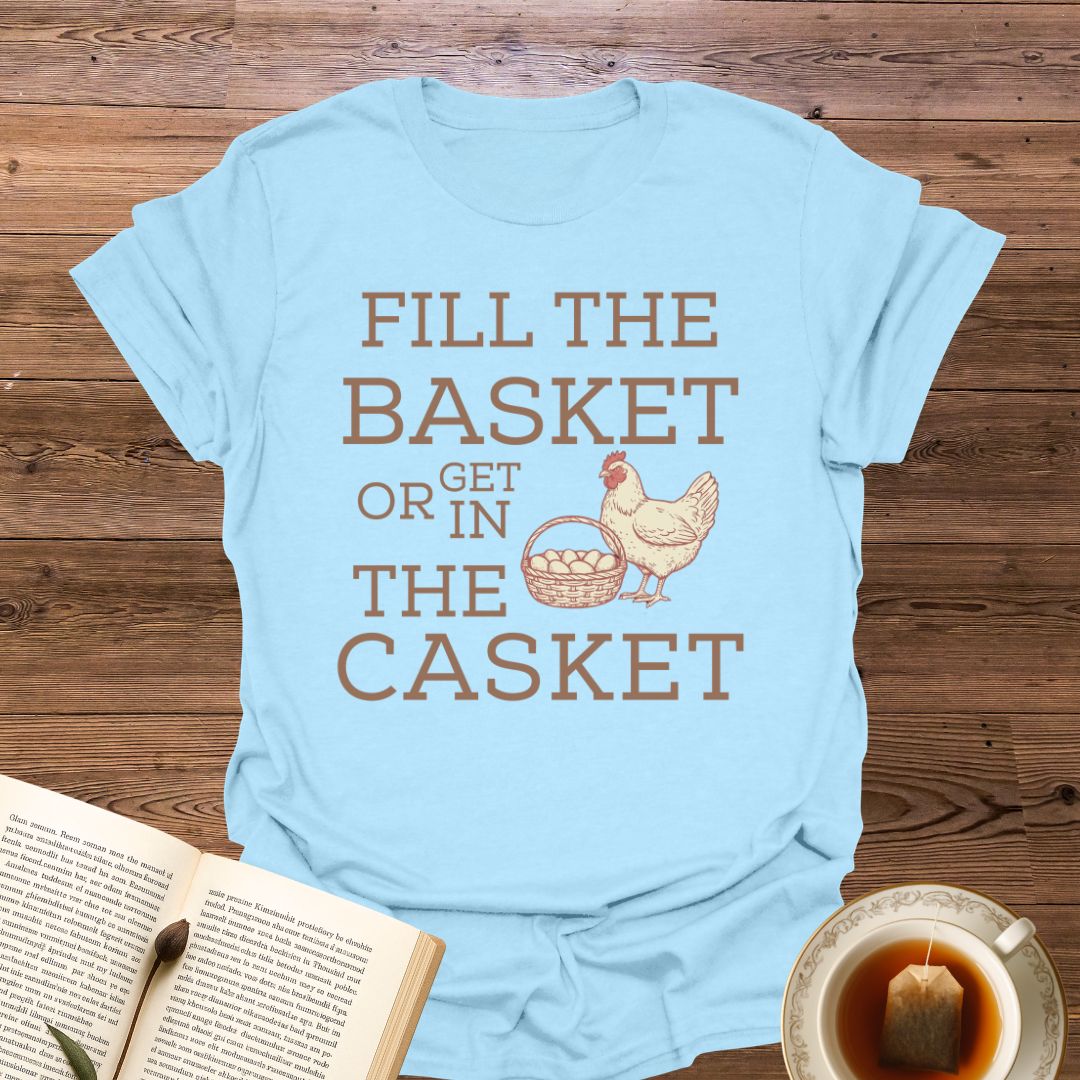 Fill The Basket Or T-Shirt