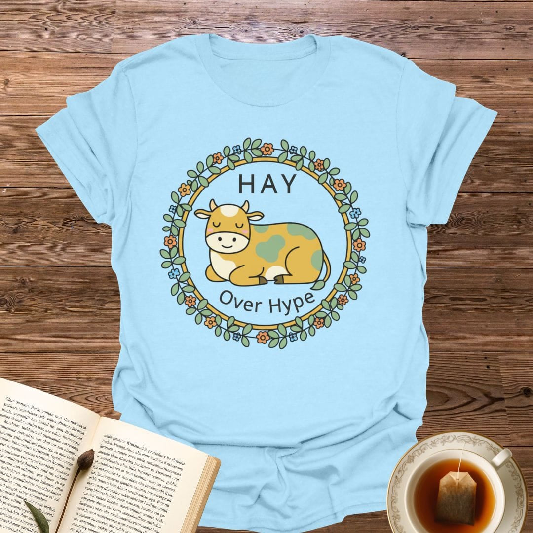 Hay Over Hype T-Shirt