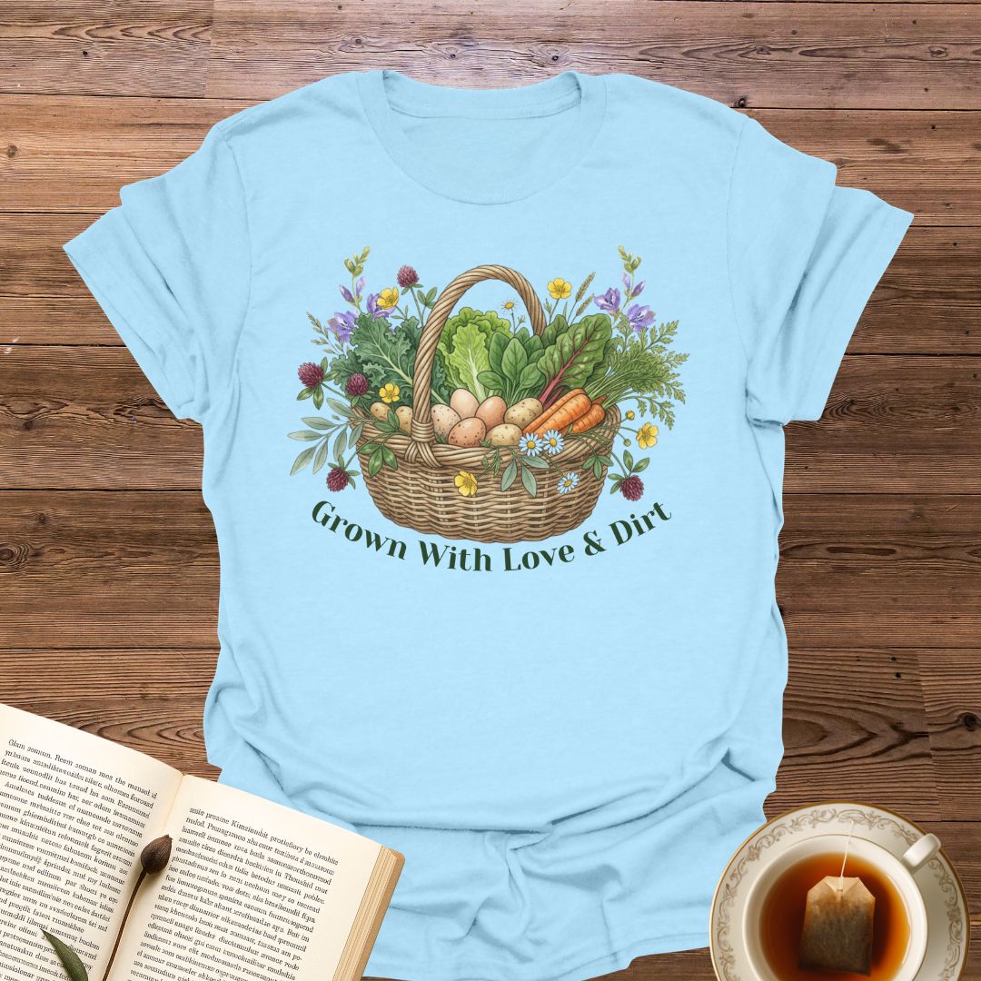 Grown With Love & Dirt T-Shirt