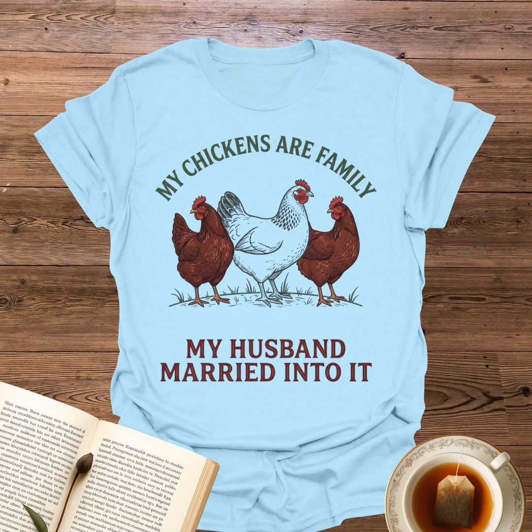 My Chickens Are Family T-Shirt