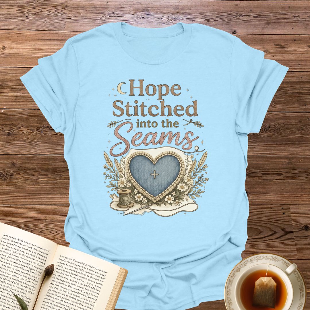 Hope Stitched into the Seams T-Shirt