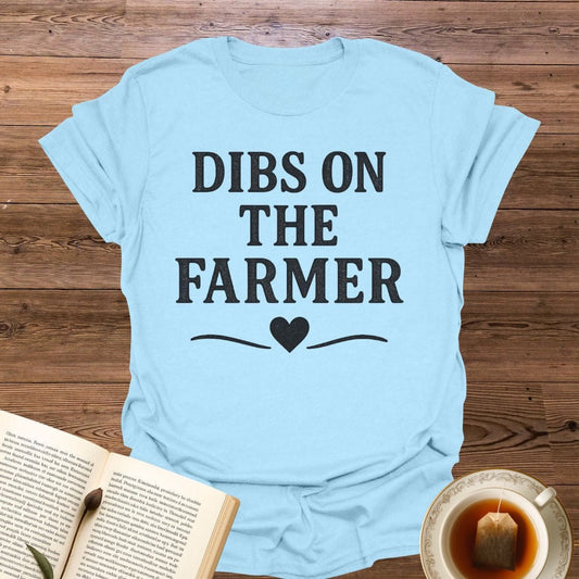 Dibs On The Farmer T-Shirt