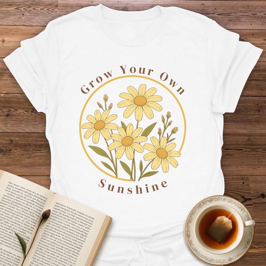Grow Your Own Sunshine - Classic T-Shirt