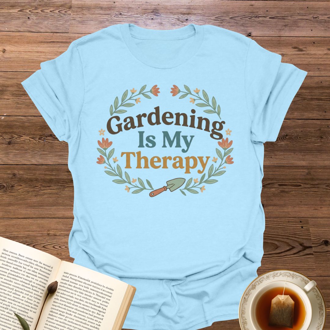 Gardening Is My Therapy T-Shirt