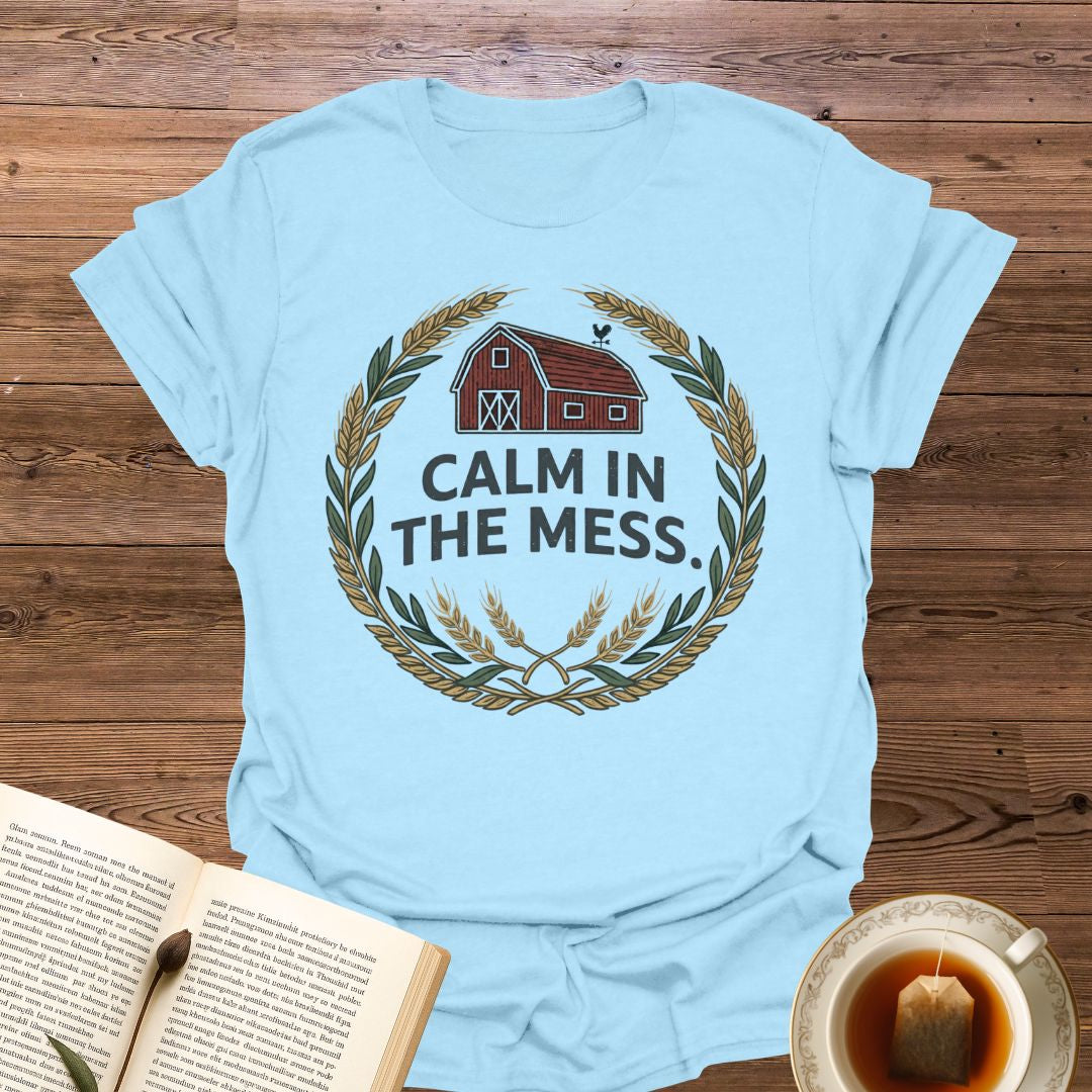 Calm In The Mess T-Shirt
