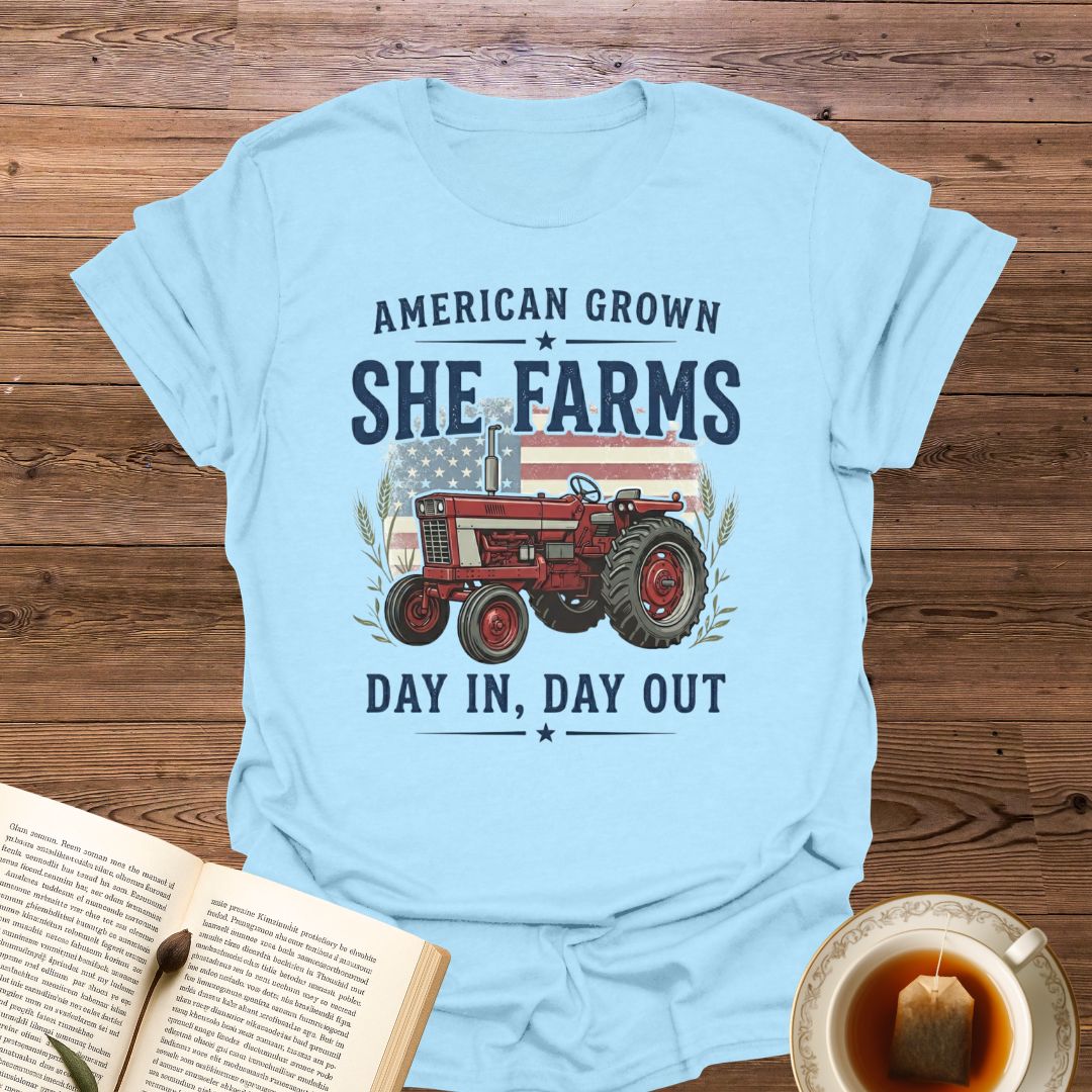 She Farms Day In Day Out T-Shirt