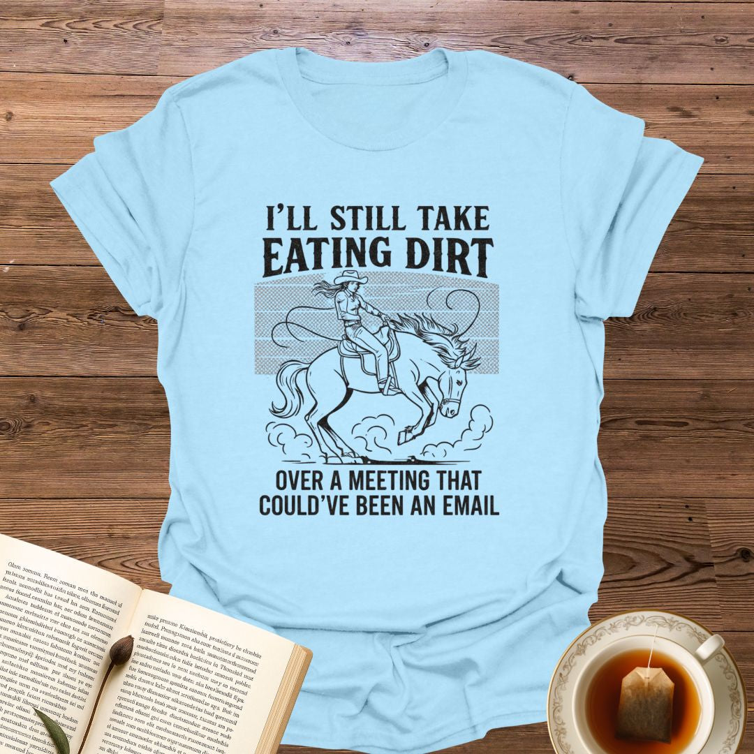 Eating Dirt T-Shirt