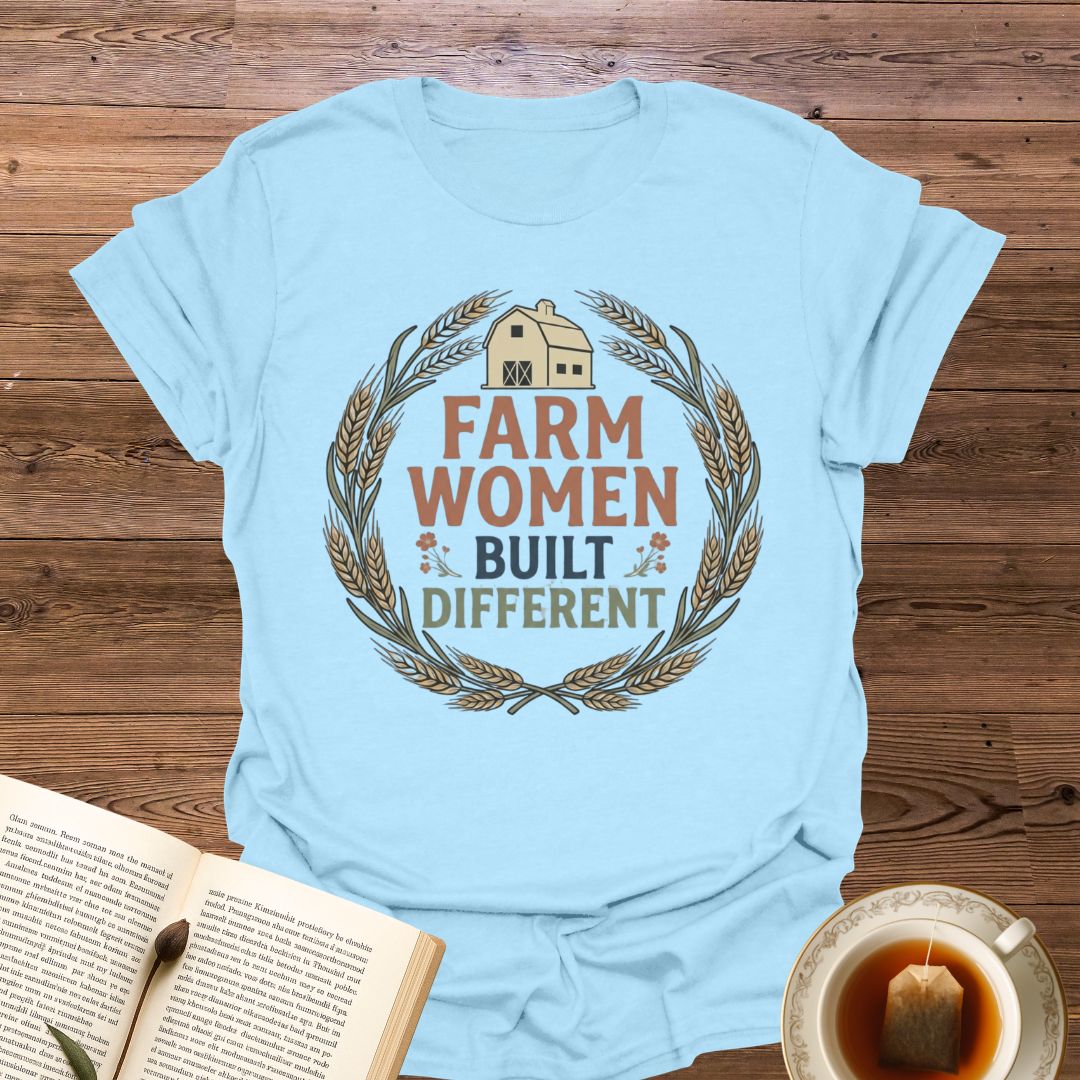 Farm Women Built Different T-Shirt