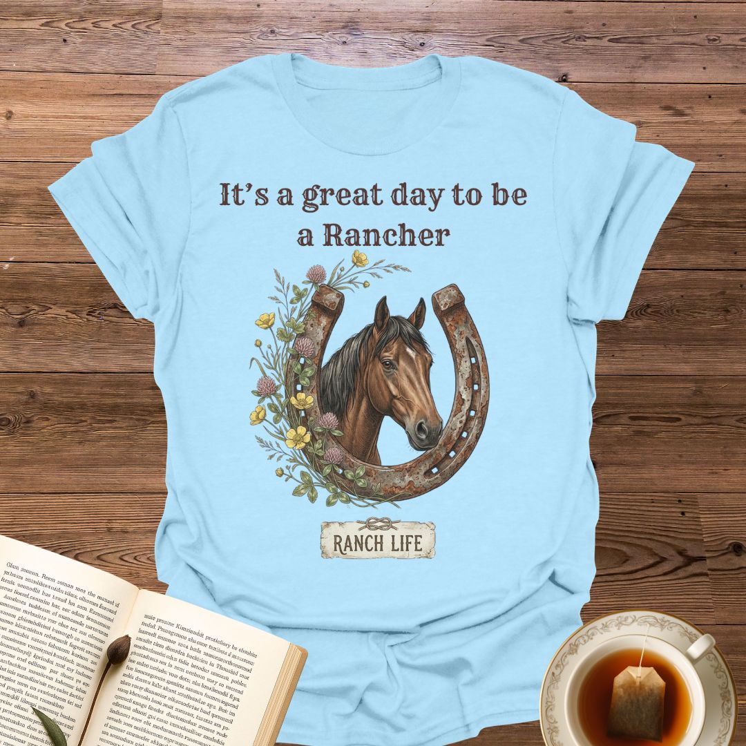 It's A Great Day Rancher T-Shirt