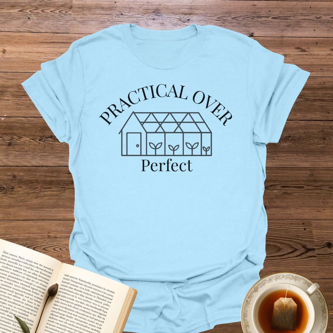 Practical Over Perfect T-Shirt