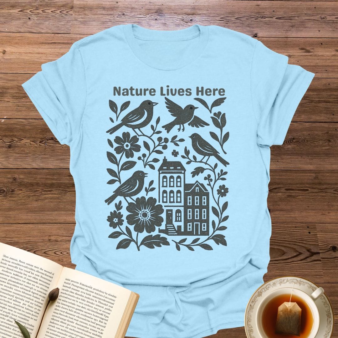 Nature Lives Here T-Shirt