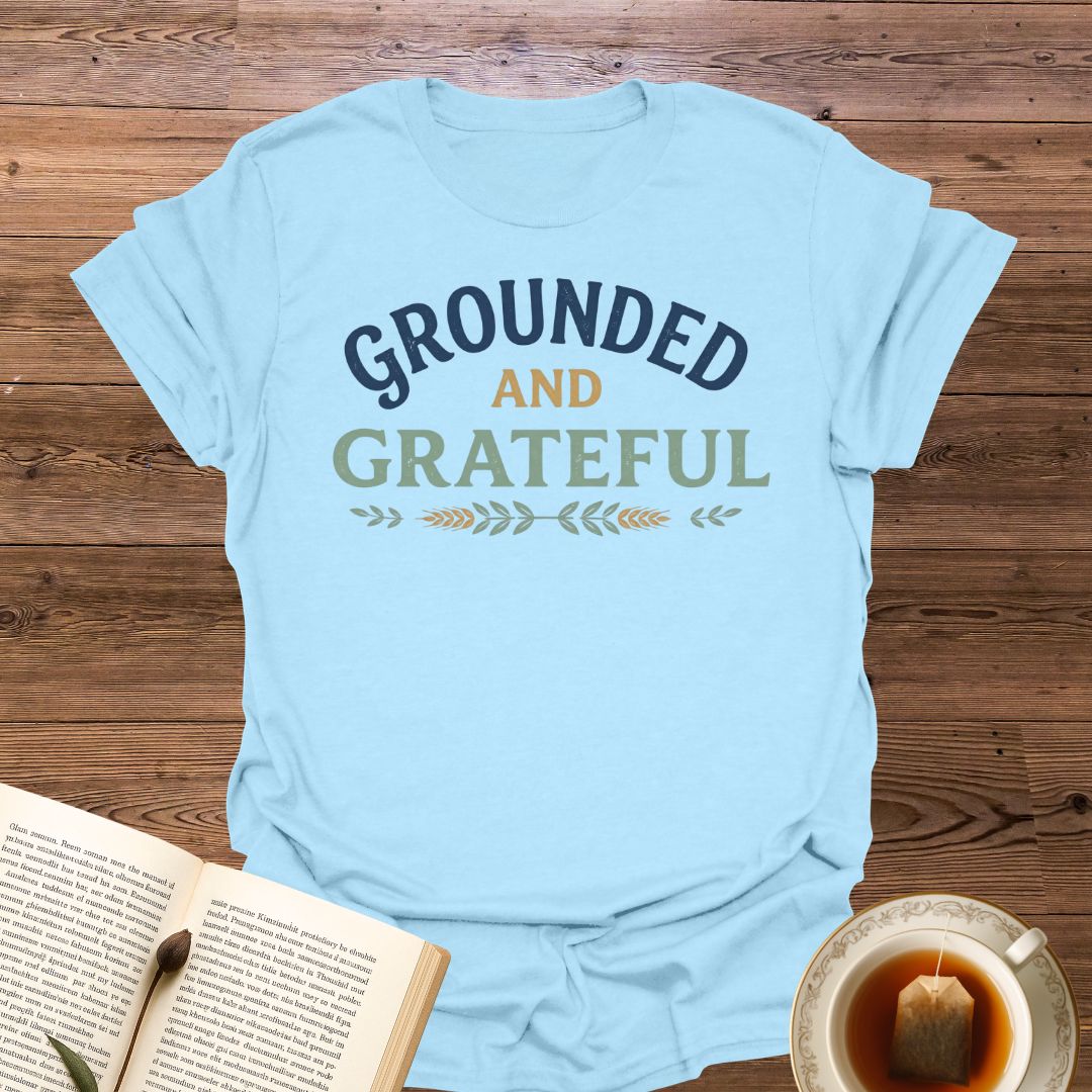 Grounded And Grateful T-Shirt