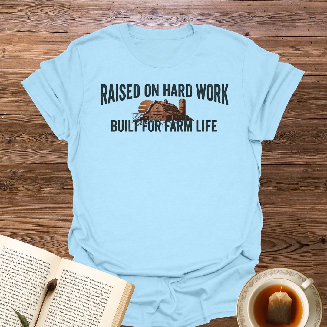 Raised On Hard Work T-Shirt