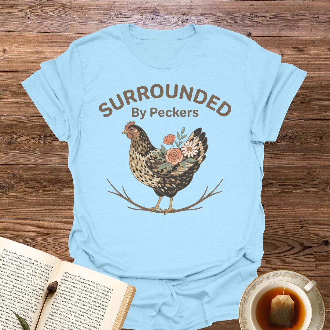 Surrounded By Peckers T-Shirt