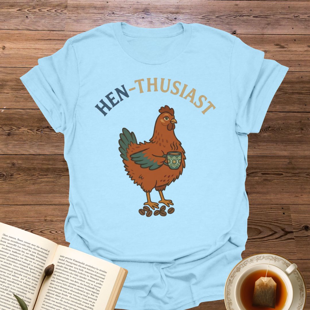 Hen-Thusiast T-Shirt
