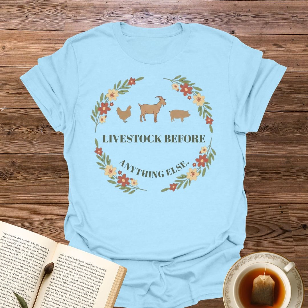Livestock Before Anything Else T-Shirt