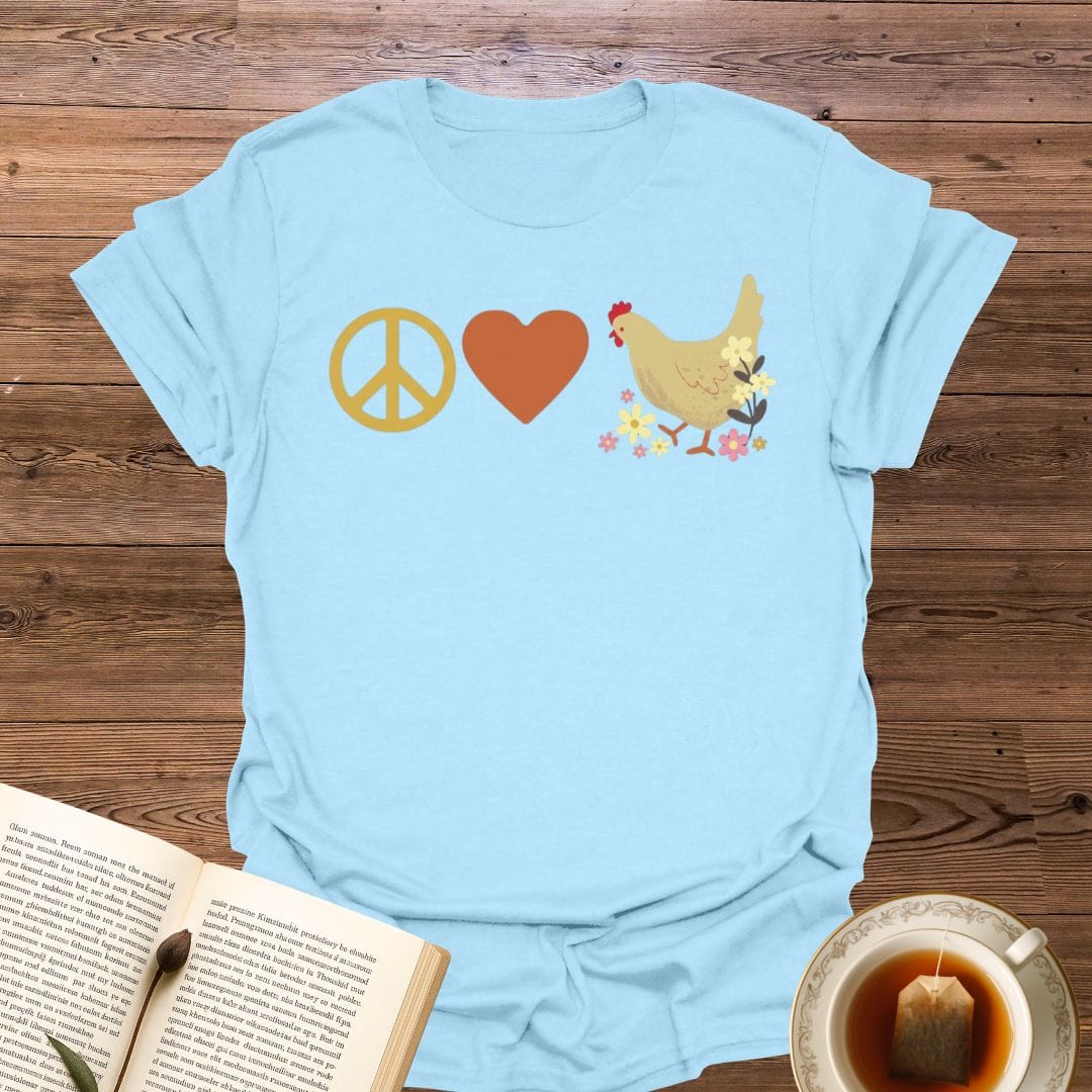 Peace Love Chickens T-Shirt
