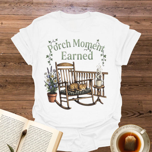 Porch Moment Earned T-Shirt