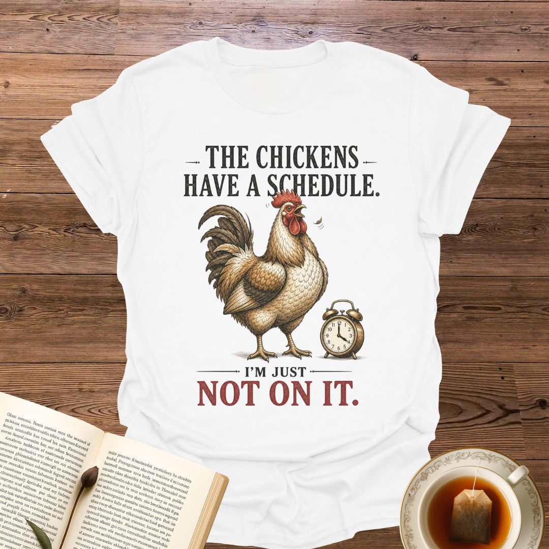 Chicken Schedule T-Shirt